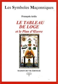 Le Tableau de Loge et le Plan d'Oeuvre