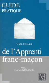 Guide pratique de l'Apprenti franc-maçon