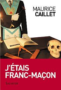Infatigable Maurice Caillet, ex-Franc-Maçon
