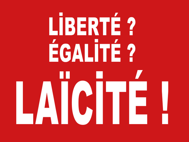 Liberté ? Egalité ? Laïcité !