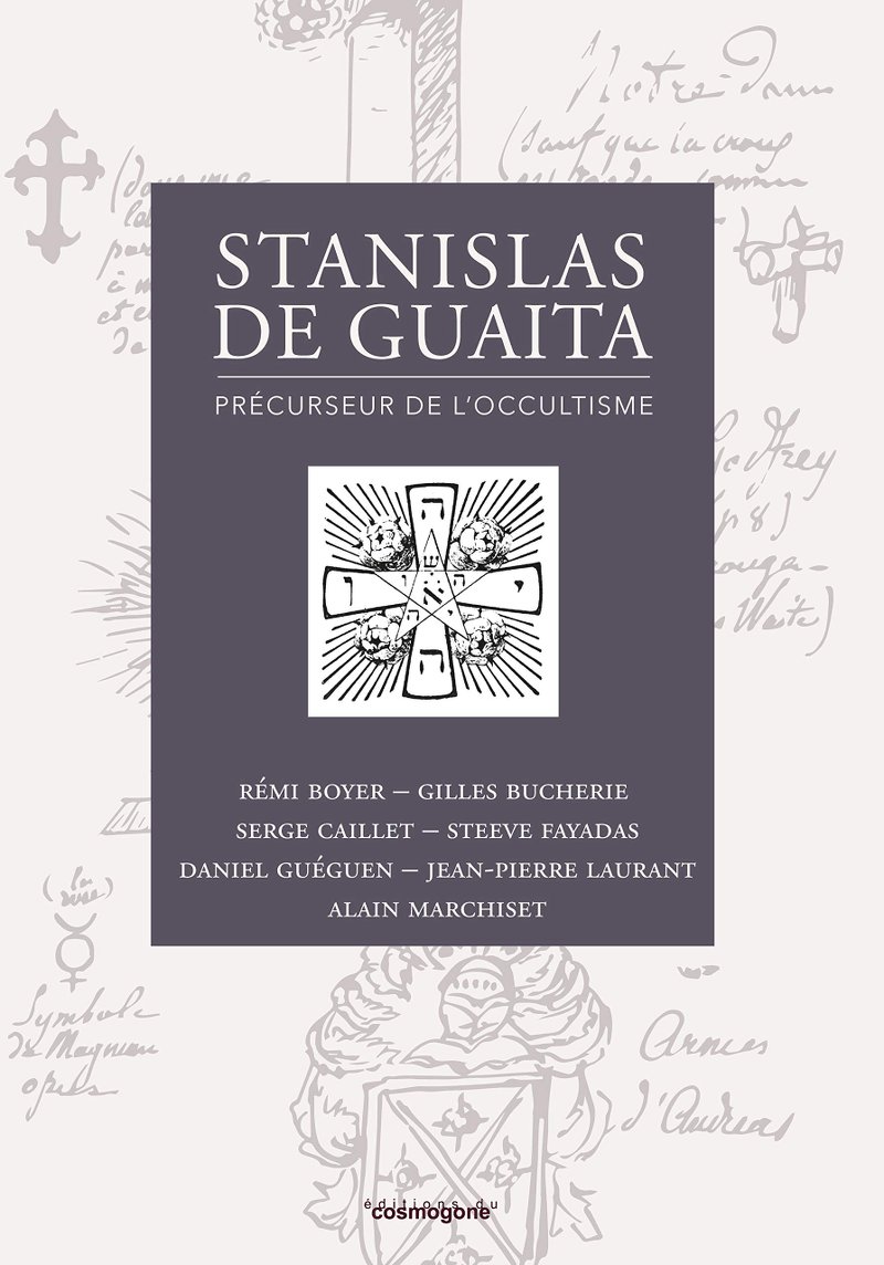 Stanislas de Guaita, Précurseur de l’occultisme Hiram.be