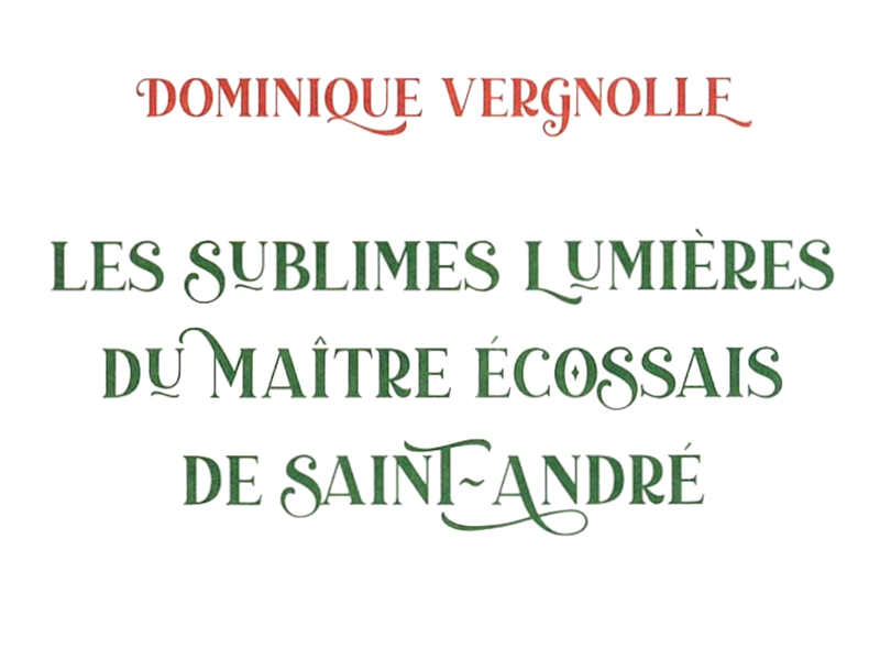 Les Sublimes Lumières du Maître Ecossais de Saint-André - Hiram.be